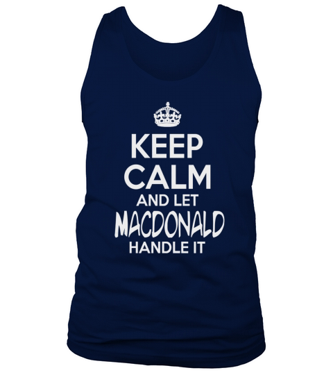 Keep Calm And Let Macdonald Handle It Tank Top Unisex