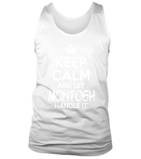 Keep Calm And Let Mcintosh Handle It Tank Top Unisex