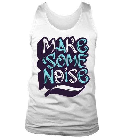 Make some noise Tank Top Unisex