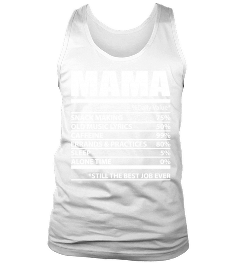 Mama Nutrition Facts Still The Best Job Ever Tank Top Unisex