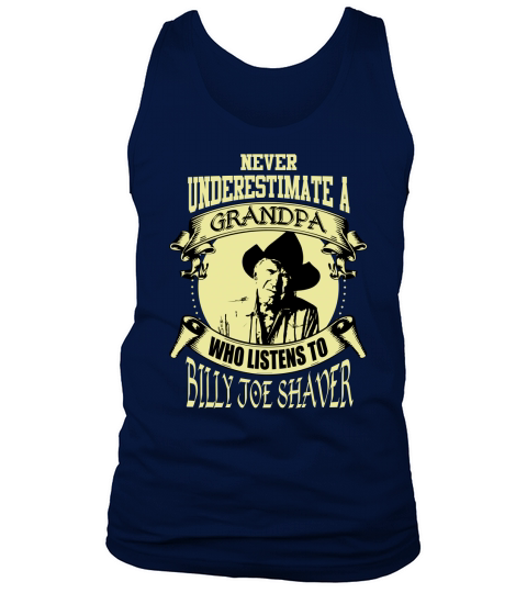 Never Underestimate A Grandpa Who Listens To Billy Joe Shaver Tank Top Unisex