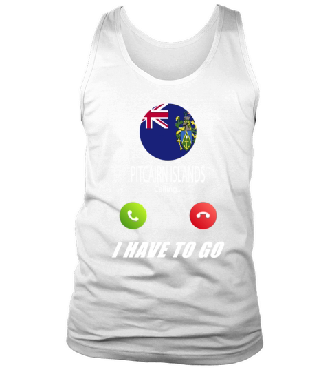Pitcairn Islands is calling Is calling Flag Saying Tank Top Unisex