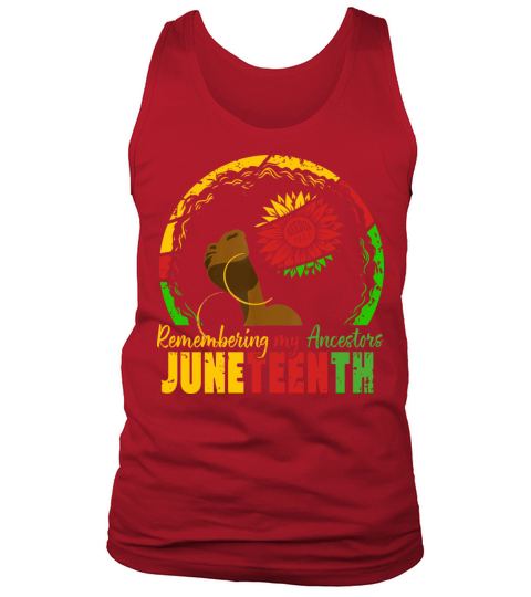 Remembering My Ancestors Juneteenth afro women Tank Top Unisex