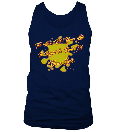 The Love Is Right In Front Of Sarcastic Joke Tank Top Unisex