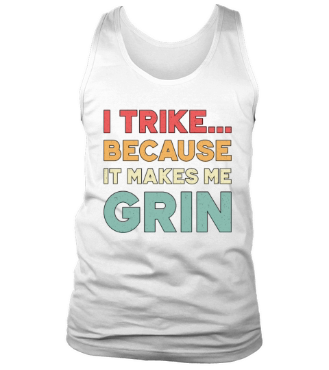 Tricycle I Trike Because It Makes Me Grin Vintage Tank Top Unisex