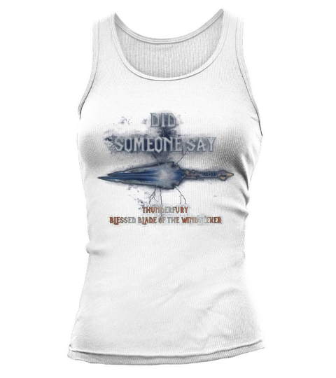 Did Someone Say Thunderfury Blessed Blade Of The Windseeker Tank top Woman