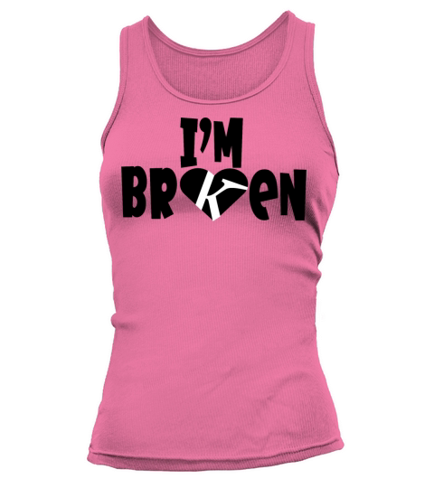 Im Broken Im Okay Depression Quote Tank top Woman