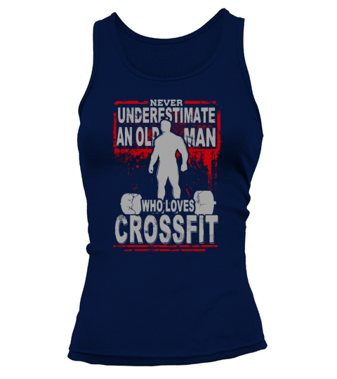 Never Underestimate An Old Man Who Loves Crossfit Tank top Woman