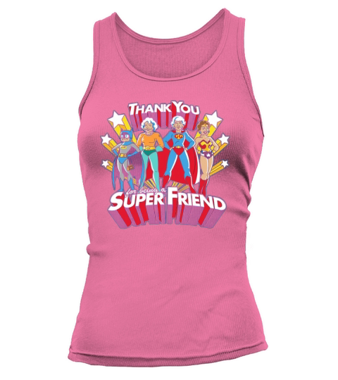 The Golden Girl Thank You For Being A Super Friend Shirt Tank top Woman