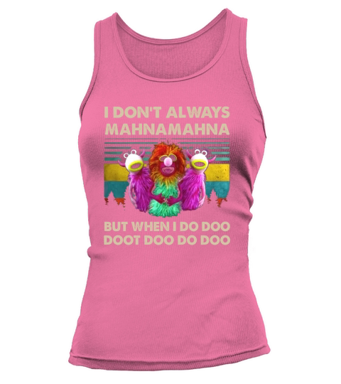 The Muppet Show I don’t always mahnamahna but when i do vintage shirt Tank top Woman