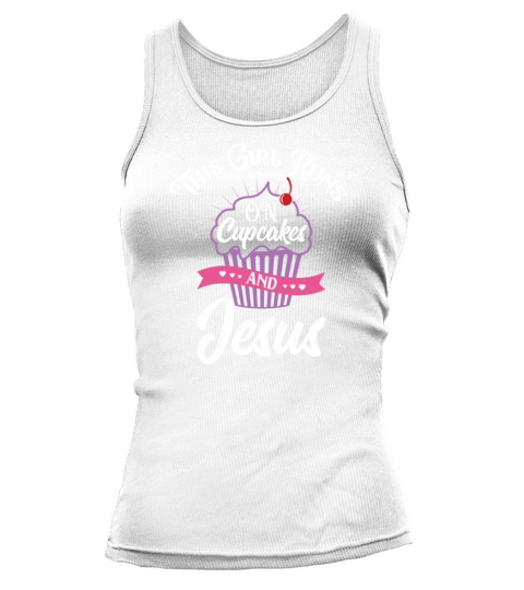 This Girl Runs on Cupcakes and Jesus Tank top Woman