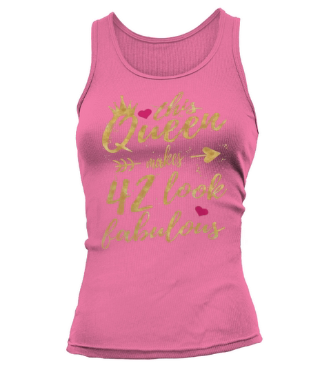 This Queen Makes 42 Look Fabulous 42nd Birthday Shirt Women Tank top Woman