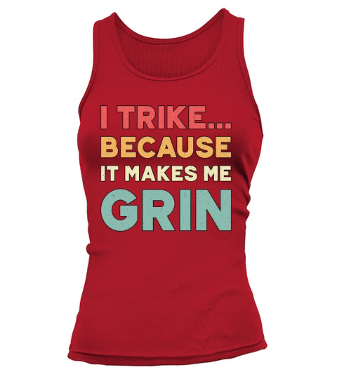 Tricycle I Trike Because It Makes Me Grin Vintage Tank top Woman