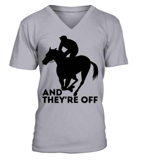 AND THEYRE OFF Horses Racing Horse Races Lovers V-Neck T-shirt