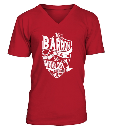 BARRON Thing You Wouldnt Understand V-Neck T-shirt