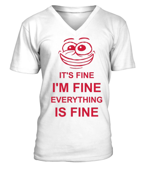 everything is fine quote V-Neck T-shirt