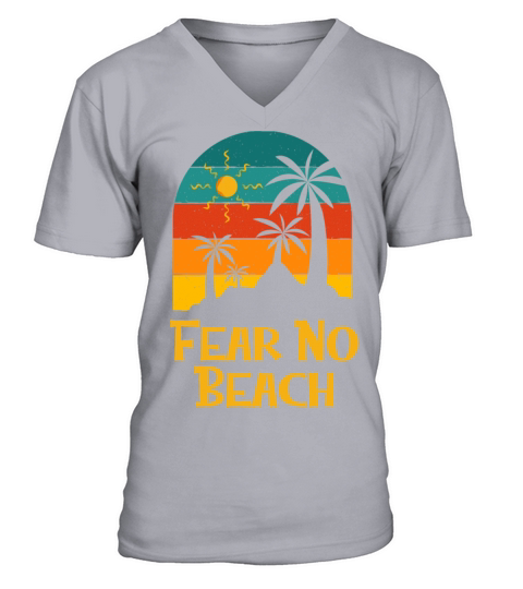 Fear No Beach Motivational Quote Summer V-Neck T-shirt