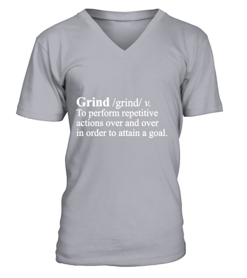 Grind Definition T-Shirt V-Neck T-shirt