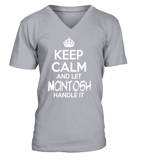 Keep Calm And Let Mcintosh Handle It V-Neck T-shirt
