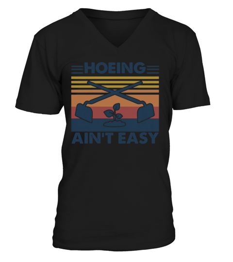 Vintage Hoeing Ain’t Easy Gardening V-Neck T-shirt