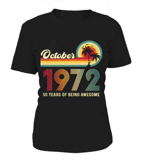 50 Year Old Vintage October 1972 50th Birthday Women's T-Shirt