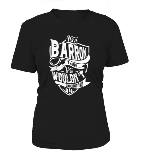 BARRON Thing You Wouldnt Understand Women's T-Shirt
