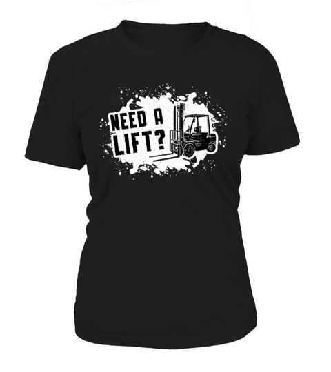 Forklift Operator Need A Lift Forklift Driver Women's T-Shirt