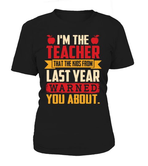 Im The Teacher That The Kids From Last Year Women's T-Shirt