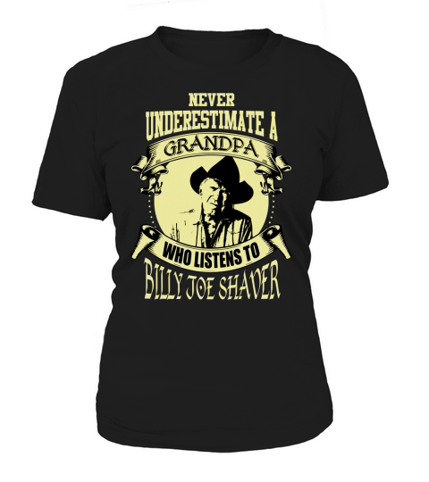 Never Underestimate A Grandpa Who Listens To Billy Joe Shaver Women's T-Shirt