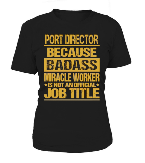 PORT DIRECTOR Badass Women's T-Shirt