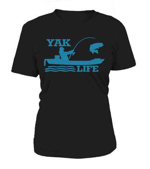 Yak Life Funny kayak Fishing T-Shirt Women's T-Shirt