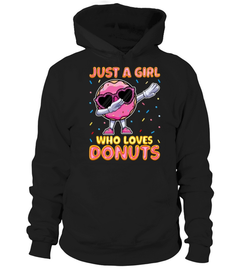 Dabbing Just a Girls Who Loves Donuts - Funny Hoodie Unisex