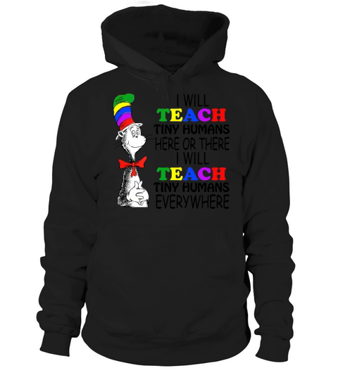 Dr Seuss I will teach Tiny Humans here or there everywhere - Ladies Flowy Tank Hoodie Unisex