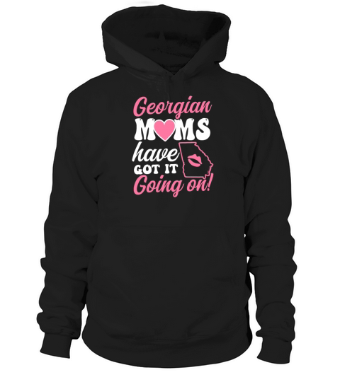Georgia Peach Georgian Moms Have It On Hoodie Unisex
