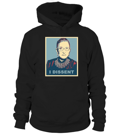 I Dissent – Ruth Bader Ginsburg shirt Hoodie Unisex