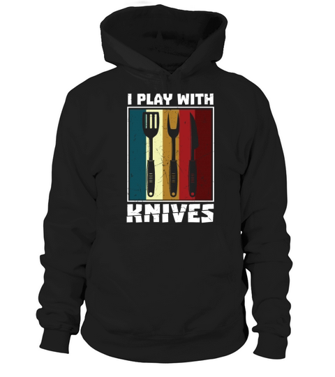 I Play With Knives Vintage Distressed BBQ Hoodie Unisex