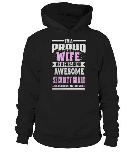 IM A Proud Wife Of A Awesome Security Guard Ladies T-Shirt Hoodie Unisex