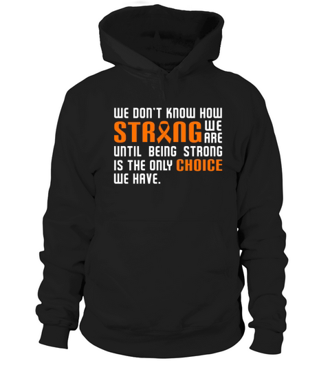 We Dont Know How Strong We are MS Support Orange Hoodie Unisex