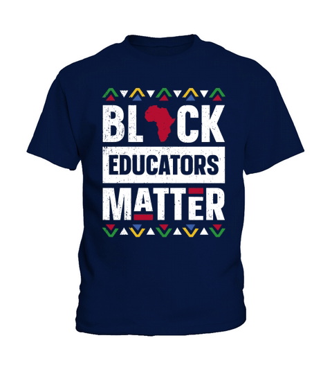 Black Educators Matter Black History Month Africa Teacher Kids T-Shirt