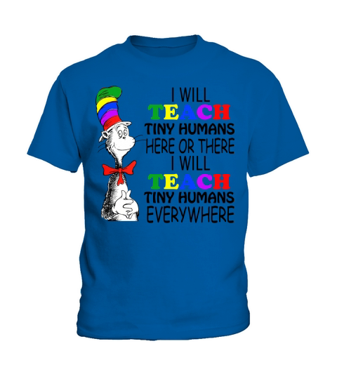 Dr Seuss I will teach Tiny Humans here or there everywhere - Ladies Flowy Tank Kids T-Shirt