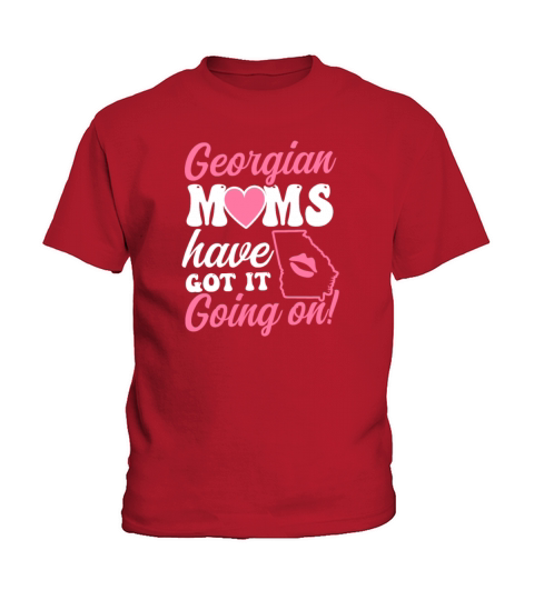 Georgia Peach Georgian Moms Have It On Kids T-Shirt