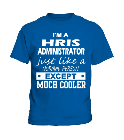HRIS ADMINISTRATOR Cooler Kids T-Shirt