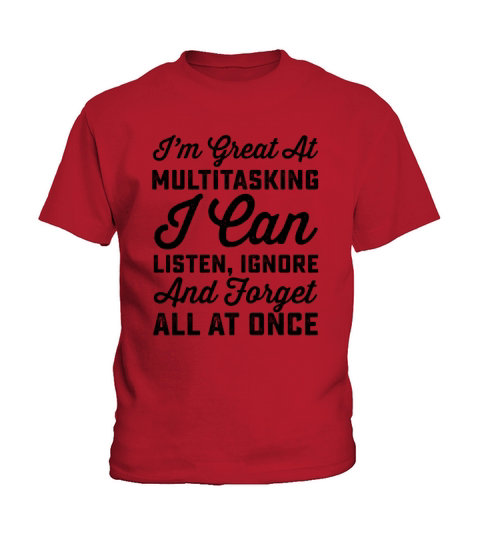 Im Great At Multitasking I Can Listen Ignore And F Kids T-Shirt