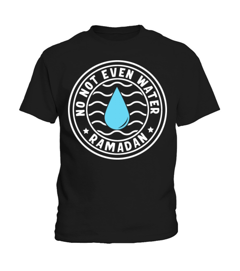 No Not Even Water Ramadan Kids T-Shirt