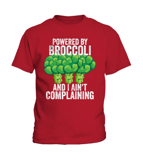 Powered by Broccoli and I Aint Complaining Kids T-Shirt