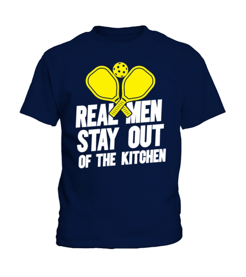 Real Men Stay Out Of The Kitchen For A Pickleball Kids T-Shirt