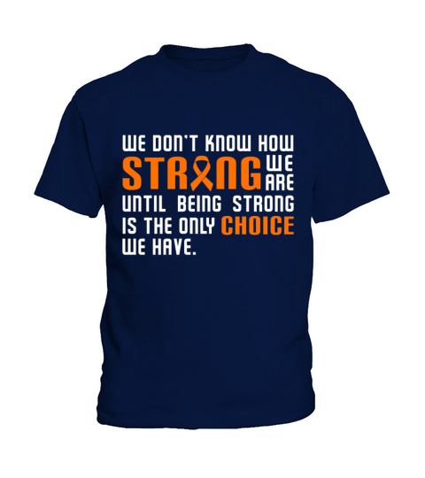 We Dont Know How Strong We are MS Support Orange Kids T-Shirt