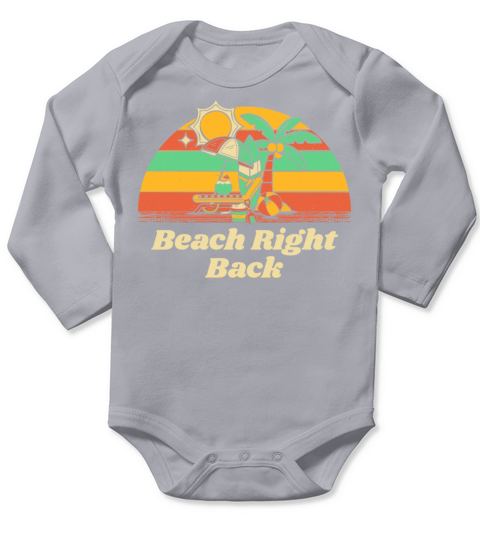 Beach Right Back Summer Sayings Tropical Quotes Long Sleeve Baby One-Piece