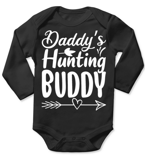 Daddy s hundting buddy Long Sleeve Baby One-Piece
