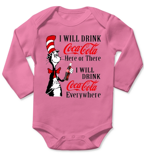 Dr. Seuss i will drink Coca Cola here or there i will drink Coca shirt Long Sleeve Baby One-Piece